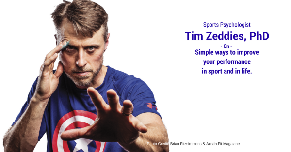 Simple Ways To Improve Performance In Sport And Life – Tim Zeddies, Sports Psychologist