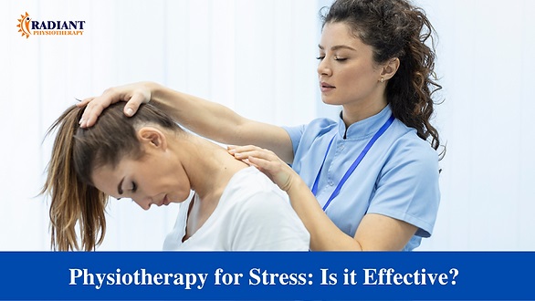Physiotherapy for Stress: Is it Effective?