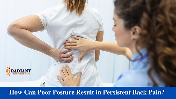 How Can Poor Posture Result in Persistent Back Pain?