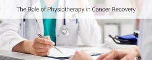 The Role of Physiotherapy in Cancer Recovery