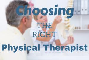 HOW DO I FIND THE RIGHT PHYSICAL THERAPIST NEAR ME?