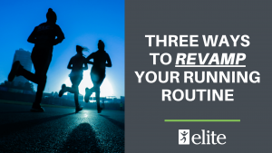Three Ways to Revamp Your Running Routine